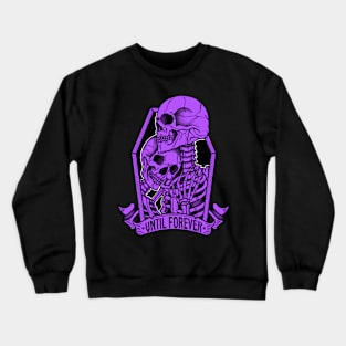 Until forever purple Crewneck Sweatshirt